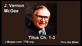 56 Titus 01 03 - J Vernon Mcgee - Thru the Bible