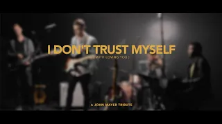 I Don't Trust Myself (with loving you) | John Mayer Tribute