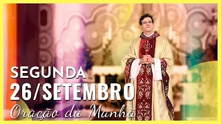 ORAÇÃO DA MANHÃ | 26/09/2022 | PADRE REGINALDO MANZOTTI