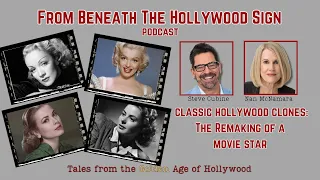 CLASSIC HOLLYWOOD CLONES:  THE REMAKING OF A MOVIE STAR (Ep. 36)