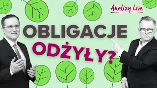 OBLIGACJE ODŻYŁY? 2.08.2022