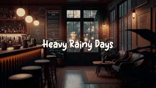 Heavy Rainy Day ☕ Cozy Lofi Hip Hop Mix - Beats to Relax / Study / Work to ☕ Lofi Café