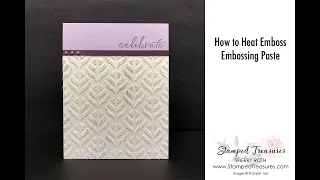 How to Heat Emboss Embossing Paste