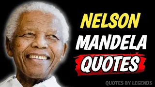 Nelson Mandela's Quotes | Top 10 inspiring and Motivational Nelson Mandela - Life Changing Quotes