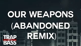 DM Galaxy feat. Q'AILA - Our Weapons (Abandoned Remix)