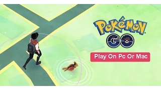 ★★ Play Pokemon Go On Your PC or Mac ★★ || 100% Working Easiest Tutorial ||