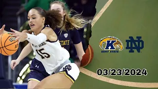 Full Game : Kent State vs Notre Dame - March 23, 2024 | NCAA Women's Championship
