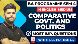 Comparative Govt. And politics One Shot Most Important Questions in English Sem 4 Ba Program