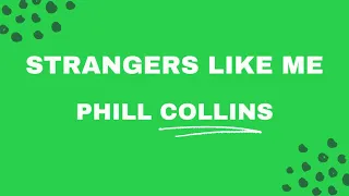 Strangers Like Me - Karaoke - Phill Collins