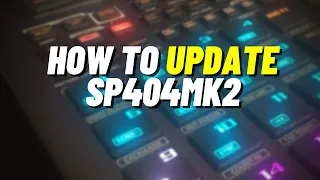 Sp404 mk2 How to Update the Latest Software