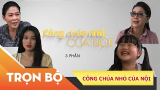 Phim Việt Nam Hay Nhất 2021 | Xin Chào Hạnh Phúc - "Công Chúa Nhỏ Của Nội" - Trọn Bộ