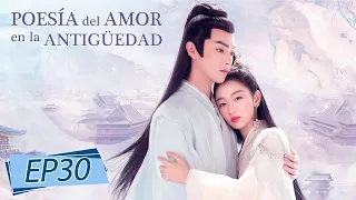 Antigua Poesía del Amor 🦢｜Episodio 30 Completo (Ancient Love Poetry)｜WeTV 【ESP SUB】