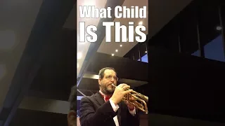 What Child is This - Christmas music - Houston Trumpet Player