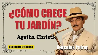 COMO CRECE TU JARDIN  -  POIROT - AGATHA CHRISTIE