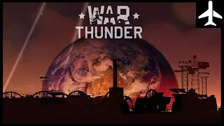 THE WORLD WE LIVE IN | War Thunder Cinematic