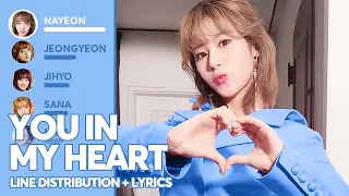 TWICE - You In My Heart (Line Distribution + Lyrics Color Coded) PATREON REQUESTED