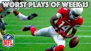 Worst Plays | NFL Week 15 Highlights
