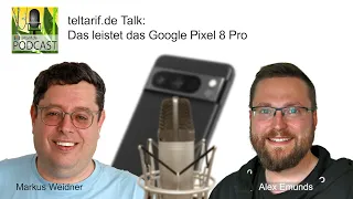 teltarif.de Talk: Das leistet das Google Pixel 8 Pro