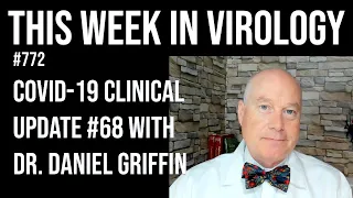 TWiV 772: COVID-19 clinical update #68 with Dr. Daniel Griffin