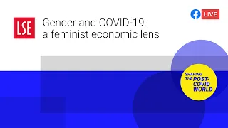 Gender and COVID-19: a feminist economics lens | LSE Online Event