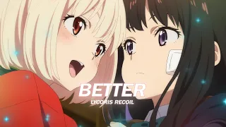 I Like Me Better // lycoris recoil EDIT