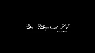 AFN Peso | The Blueprint LP Montage