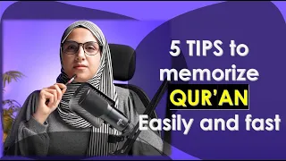 Five Tips to memorize Qur'an easily and fast.