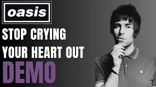 OASIS - STOP CRYING YOUR HEART OUT (DEMO) LIAM GALLAGHER