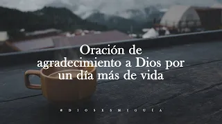 Oración de agradecimiento a Dios por un día más de vida | Dios es mi Guía