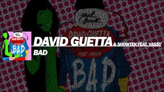 David Guetta & Showtek - Bad Feat. Vassy (Extended Mix)