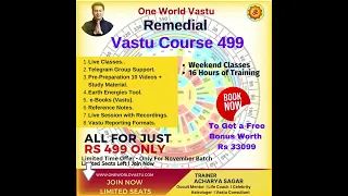 Remedial Vastu Course 499 l One World Vastu l Vastu Shastra Course for Beginners & Vastu Expert...