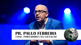 Portadores da Salvação com Pr. Paulo Ferreira // Casa de Deus