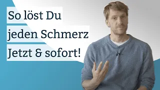 So löst du jeden Schmerz - Jetzt & sofort!