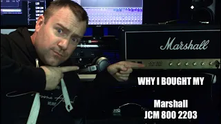 Why I Bought My Marshall JCM 800 2203x