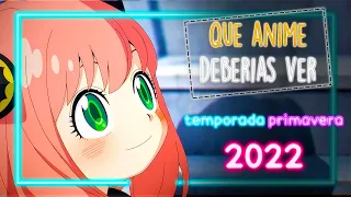 QUE ANIME DEBERÍAS VER PRIMAVERA 2022.