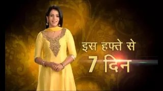 Sasural Simar Ka & Thapki: Mon-Sunday, 7-8pm