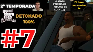 DETONADO GTA SAN ANDREAS 100% 2ª TEMPORADA #7 - DE VOLTA COM AS MISSÕES PRINCIPAIS + GOLPES DE LUTA