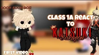 Some of class 1a react to Bakugou Katsuki || ANGST • First video💥💥 {name codes in the description}