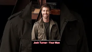 Josh Turner - Your Man