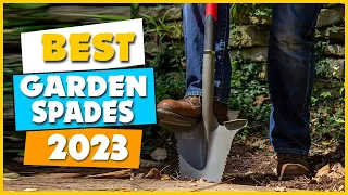 10 Best Garden Spades Of 2023–''Don't Waste Your Money''