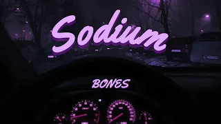 sodium - bones (slowed & reverb)