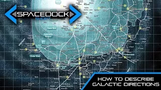 How to Describe Galactic Directions - Spacedock Short