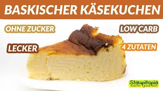 Baskischer Käsekuchen ohne Zucker I Low Carb San Sebastian Cheesecake aus nur 4 Zutaten