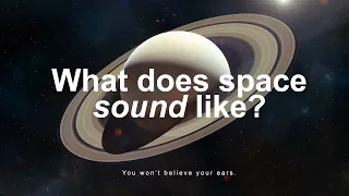 The "Sounds" of Space: A Sonic Adventure Into The Cosmos
