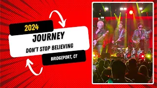 JOURNEY Live 2024 - Don't Stop Believing - Bridgeport, CT April 2024  @journey