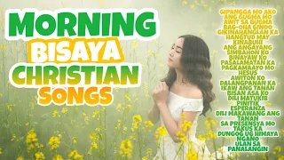 MORNING BISAYA CHRISTIAN SONGS | CHRISTIAN SONGS COMPILATIONS | NONSTOP BISAYA SONGS 2020