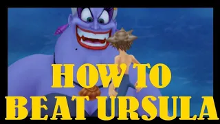 HOW TO KILL URSULA | Kingdom Hearts