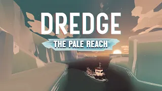 DREDGE | The Pale Reach DLC Launch Trailer