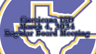 Corsicana ISD March 4, 2024 Regular Board Meeting