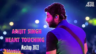 Arijit Singh Heart Touching Mashup 2022 | AfterMixing | Feel Romantic  | Kabhi Jo Badal Barse